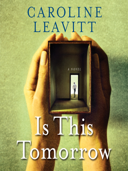 Title details for Is This Tomorrow by Caroline Leavitt - Wait list